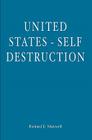 United States - Self Destruction By Richard E. Maxwell Cover Image