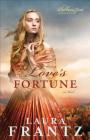 Love's Fortune (Ballantyne Legacy #3) By Laura Frantz Cover Image