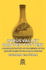 Indus Valley Painted Pottery - A Comparative Study of the Designs on the Painted Wares of the Harappa Culture Cover Image