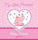 My Little Princess: Baby Shower Guest Book with Elephant Girl and Pink Theme, Personalized Wishes for Baby & Advice for Parents, Sign In, By Casiope Tamore, Guest Books Of Lorina Cover Image