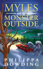 Myles and the Monster Outside: Weird Stories Gone Wrong By Philippa Dowding Cover Image