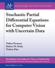 Stochastic Partial Differential Equations for Computer Vision with Uncertain Data (Synthesis Lectures on Visual Computing) Cover Image