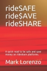 rideSAFE ride$AVE rideSHARE: A quick read to be safe and save money on rideshare platforms. Cover Image