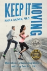 Keep It Moving: Meditations on Overcoming Obstacles and Living Your Best Life By Paula Rainer Ph. D. Cover Image