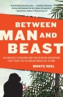 Between Man and Beast: An Unlikely Explorer and the African Adventure that Took the Victorian World by Storm By Monte Reel Cover Image
