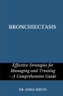 Bronchiectasis: Effective strategies for managing and treating - a comprehensive guide Cover Image