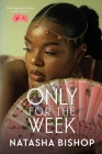 Only For The Week By Natasha Bishop Cover Image