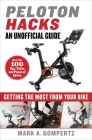 Peloton Hacks: Getting the Most From Your Bike By Mark A. Gompertz Cover Image