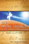 The Divine Liturgy of St. John Chrysostom: English. Spanish. Greek By Anastasios Raptis Cover Image