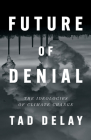 Future of Denial: The Ideologies of Climate Change Cover Image