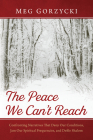 The Peace We Can't Reach Cover Image