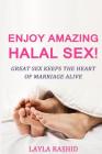 Enjoy Amazing Halal Sex!: Experience Orgasm Heaven! By Layla Rashid Cover Image
