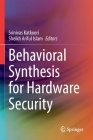 Behavioral Synthesis for Hardware Security By Srinivas Katkoori (Editor), Sheikh Ariful Islam (Editor) Cover Image