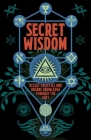Secret Wisdom: Occult Societies and Arcane Knowledge Through the Ages By Ruth Clydesdale Cover Image