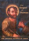 The Gospel of Thomas: The Original Sayings of Jesus By Jerome a. Dirnberger Cover Image
