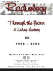 Through the Years: A Living History of the Indiana University School of Medicine Department of Radiology 1906 - 2004 By Hester Anne Hale Cover Image