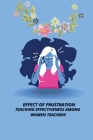 Effect of Frustration, Occupational Stress and School Environment on Teaching By Meenakshi Sharawat Cover Image