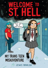 Welcome to St. Hell: My Trans Teen Misadventure: A Graphic Novel Cover Image