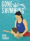 Gone Swimming By Cora Turner Cover Image