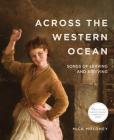 Across the Western Ocean (Famine Folio) By Mick Moloney Cover Image