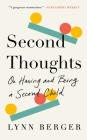 Second Thoughts: On Having and Being a Second Child By Lynn Berger Cover Image