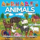 Alphabet Animals: Alphabet Books for Toddlers By Baby Professor Cover Image