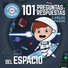 101 preguntas y respuestas del espacio / 101 Questions and Answers about Space. Future Geniuses Collection (Futuros genios #8) By Carlos Pazos Cover Image