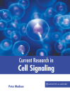 Current Research in Cell Signaling By Peter Madison (Editor) Cover Image