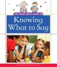 The Smart Kid's Guide to Knowing What to Say (Smart Kid's Guide to Everyday Life) By M. J. Cosson, Ronnie Rooney (Illustrator) Cover Image