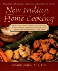 New Indian Home Cooking: More Than 100 Delicious, Nutritional and Easy Low-Fat Recipes By Madhu Gadia Cover Image