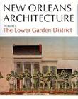 New Orleans Arch Vol I: The Lower Garden District (New Orleans Architecture #1) By Samuel Wilson, Bernard Lemann Cover Image
