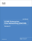CCNP Enterprise: Core Networking (Encor) V8 Lab Manual (Lab Companion) By Cisco Networking Academy Cover Image