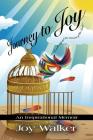 Journey to Joy: An Inspirational Memoir By Joy Walker Cover Image