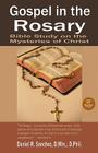 Gospel in the Rosary: Bible Study on the Mysteries of Christ By Daniel R. Sanchez Cover Image