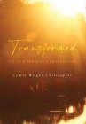 Transformed: Poetry & Prose of a Changed Life Cover Image