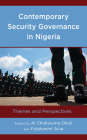 Contemporary Security Governance in Nigeria: Themes and Perspectives Cover Image