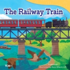 The Railway Train (Exploration Storytime) Cover Image