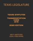 Texas Statutes Transportation Code (2/2) 2020 Edition: West Hartford Legal Publishing Cover Image