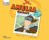 Amelia Earhart (First Names #2) By Andrew Prentice, Elizabeth Cottle (Narrated by) Cover Image