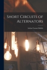 Short Circuits of Alternators By Arthur Casson Hobble Cover Image