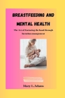 Breastfeeding and Mental Health: The Art of Nurturing the bond Through Lactation Management Cover Image