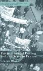 Environmental Protest and the State in France (French Politics) By G. Hayes Cover Image