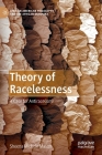 Theory of Racelessness: A Case for Antirace(ism) (African American Philosophy and the African Diaspora) Cover Image