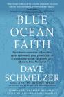 Blue Ocean Faith: The vibrant connection to Jesus that opens up insanely great possibilities in a secularizing world-and might kick off By Dave Schmelzer, Brian D. McLaren (Preface by), Peter M. Wallace (Foreword by) Cover Image