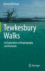Tewkesbury Walks: An Exploration of Biogeography and Evolution By Bernard Michaux Cover Image