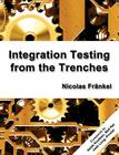 Integration Testing from the Trenches By Nicolas Frankel Cover Image