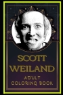 Scott Weiland Adult Coloring Book: Color Out Your Stress with Creative Designs Cover Image