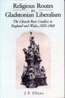 Religious Routes to Gladstonian Liberalism: The Church Rate Conflict in England and Wales 1852-1868 Cover Image