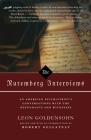 The Nuremberg Interviews: An American Psychiatrist's Conversations with the Defendants and Witnesses Cover Image