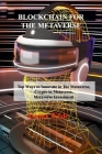 Blockchain for the Metaverse: Top Ways to Innovate in The Metaverse, Crypto in Metaverse, Metaverse Investment By Danny Wilde Cover Image